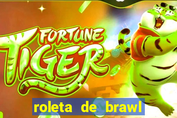 roleta de brawl stars 2024